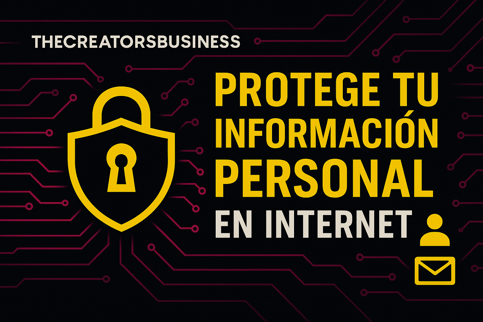 protege-tu-informacion-personal-en-internet-TheCreator.Business-blog